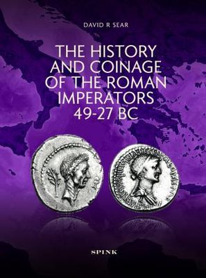 The History and Coinage of the Roman Imperators 49-27 BC The History and Coinage of the Roman Imperators 49-27 BC
