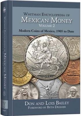 Whitman Encyclopedia of Mexican Money -- Volume 2 Whitman Encyclopedia of Mexican Money -- Volume 2