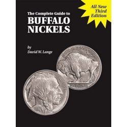 The Complete Guide to Buffalo Nickels The Complete Guide to Buffalo Nickels