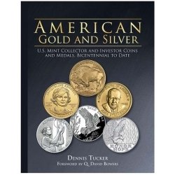 American Gold and Silver: U.S. Mint Collector and Investor Coins and Medals, Bicentennial to Date