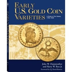 Early U.S. Gold Coin Varieties: A Study of Die States, 1795-1834