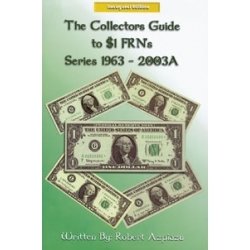 The Collector's Guide to $1 FRNs Series 1963-2003A