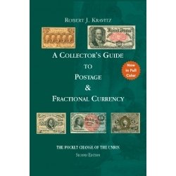A Collector's Guide to Postage & Fractional Currency A Collector's Guide to Postage & Fractional Currency