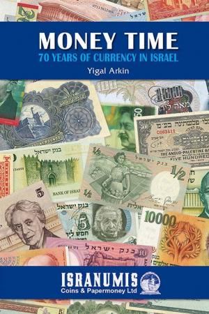 Money Time, 70 Years of Currency in Israel
