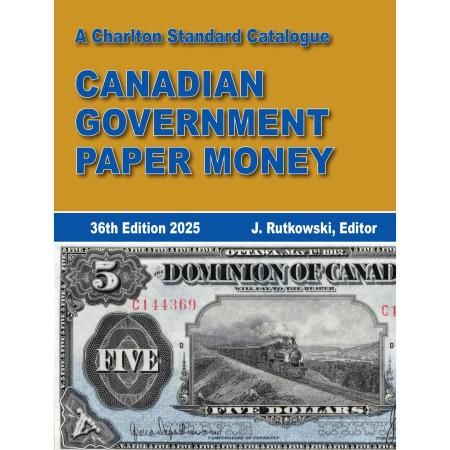 A Charlton Standard Catalogue: Canadian Government Paper Money 2025