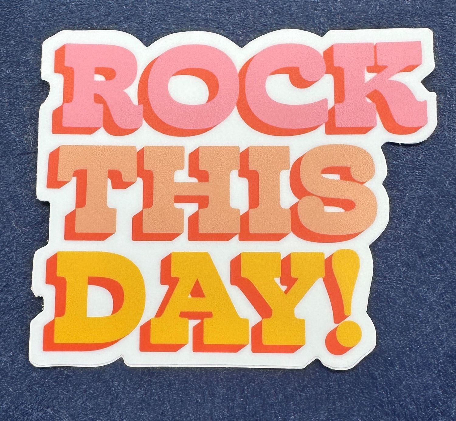 Rock This Day Sticker