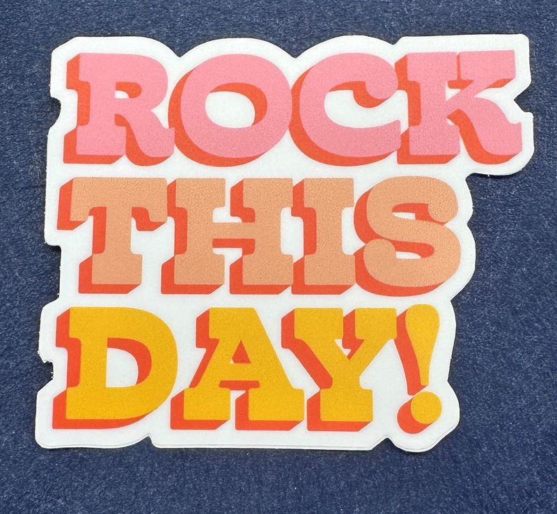 Rock This Day Sticker