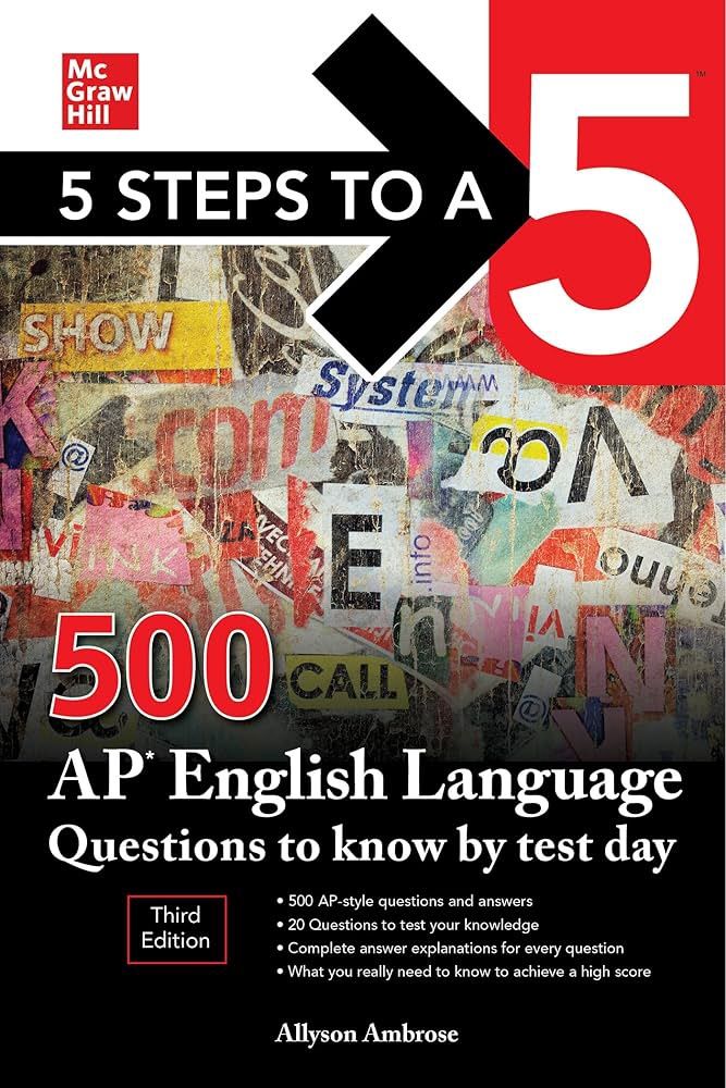 Five Steps to a Five: Five Hundred AP English Language Questions to Know by test day
