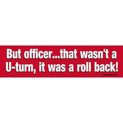 Bumper Sticker: But Officer...