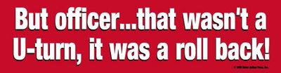 Bumper Sticker: But Officer...