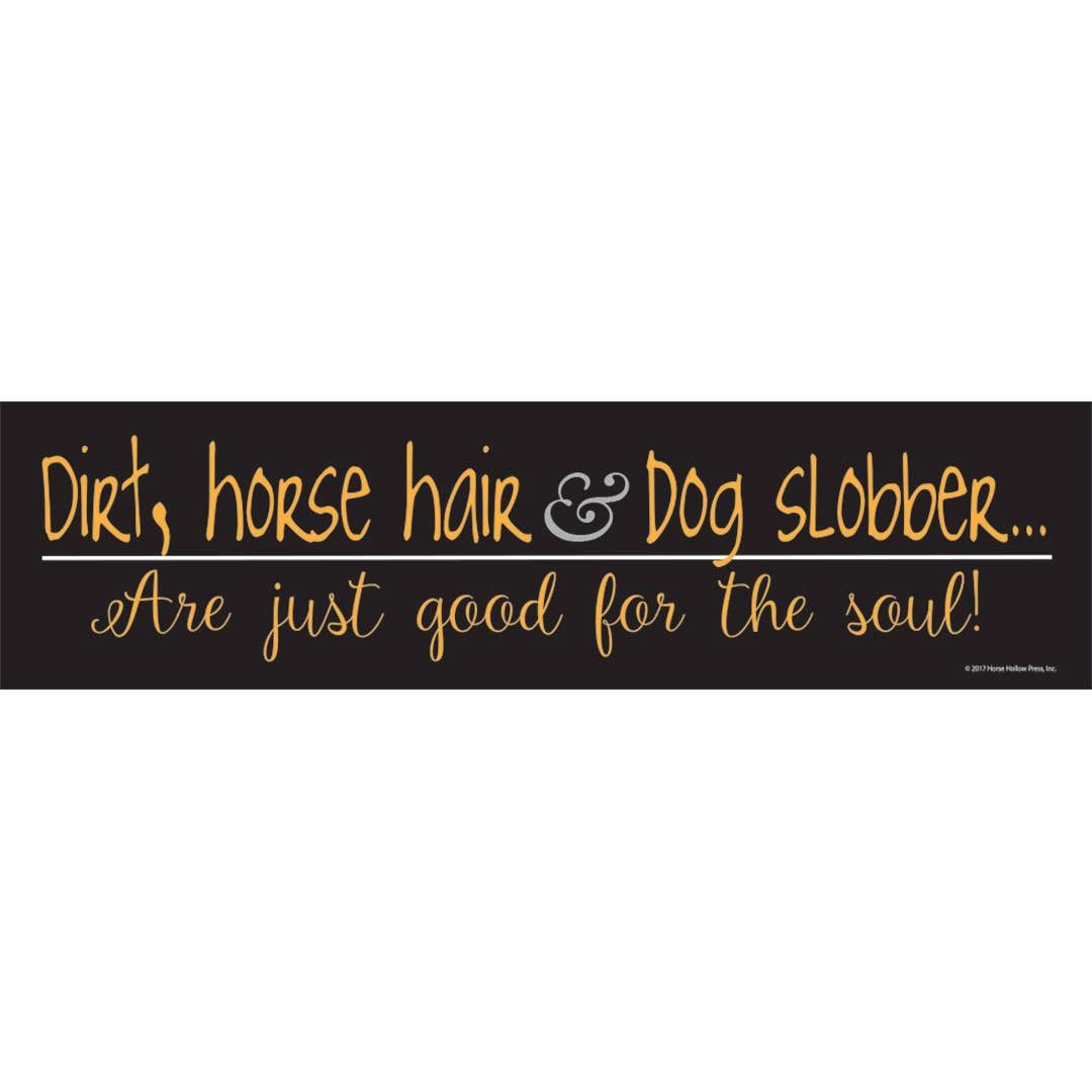 Bumper Sticker: Dirt, Horse Hair &amp; Dog...