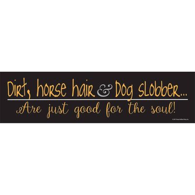 Bumper Sticker: Dirt, Horse Hair &amp; Dog...
