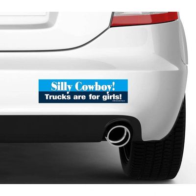 Bumper Sticker: Silly Cowboy! Trucks Are...