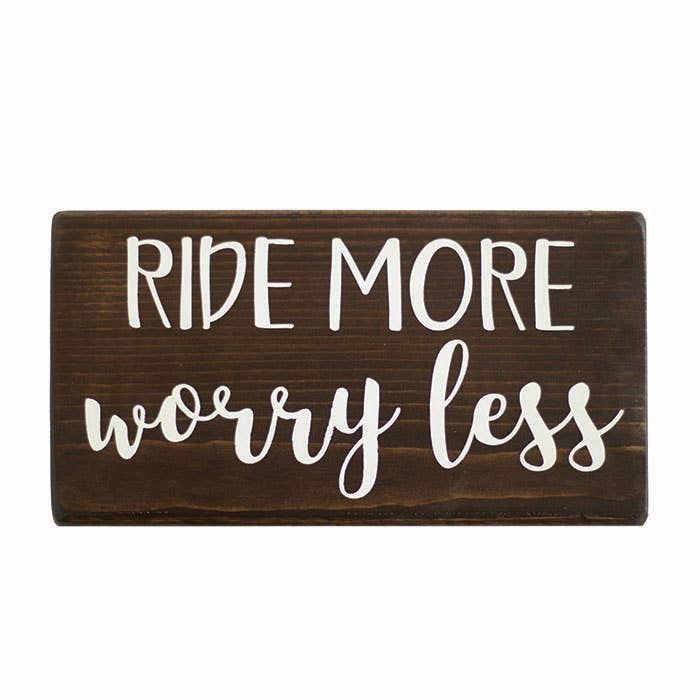 Ride More Worry Less, Shelf Sitter
