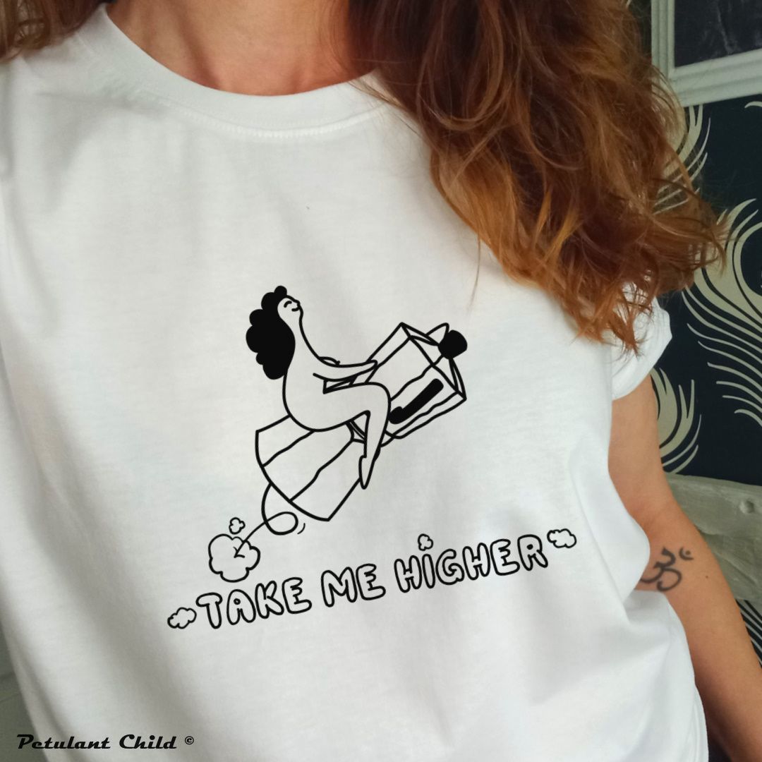 TAKE ME HIGHER t-shirt