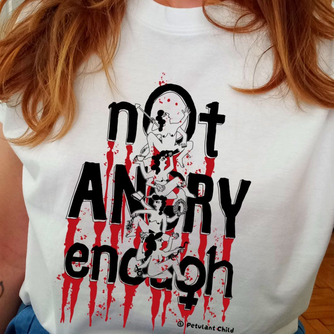 NOT ANGRY ENOUGH t-shirt