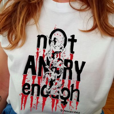 NOT ANGRY ENOUGH t-shirt
