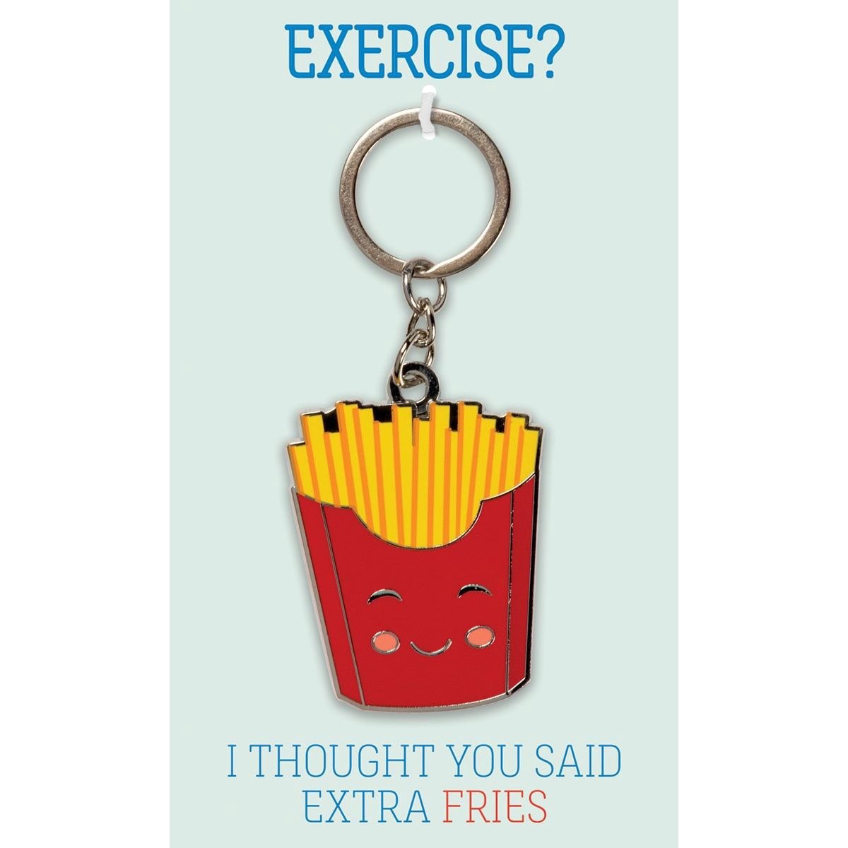 Keychain - Exercise I Thought You Said Extra Fries