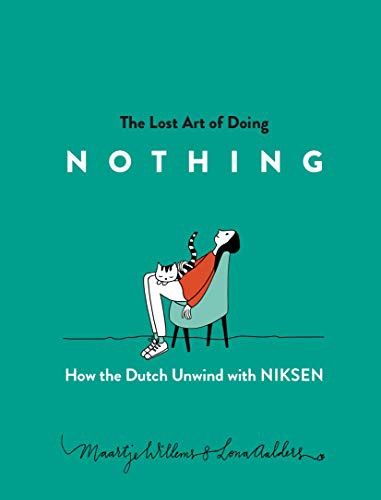 The Lost Art Of Doing Nothing Book