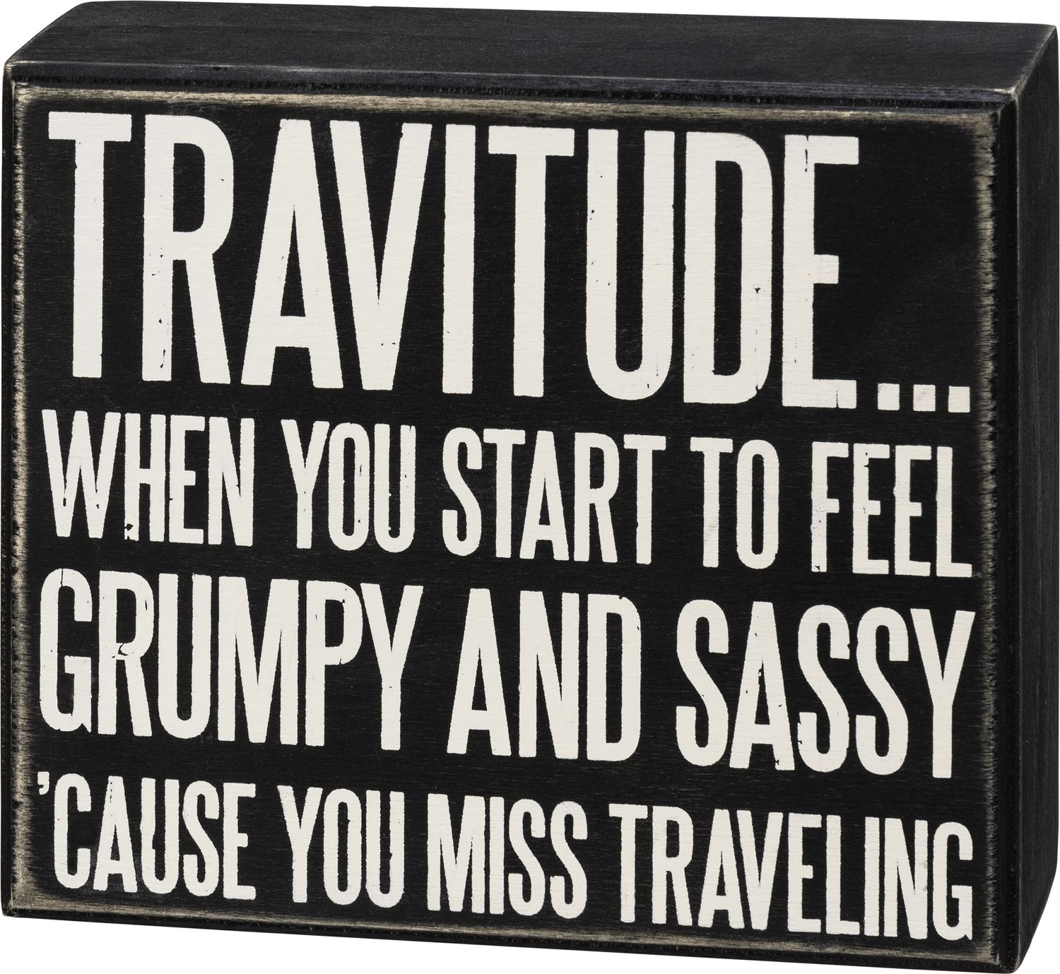 Box Sign - Travitude 'Cause You Miss Traveling