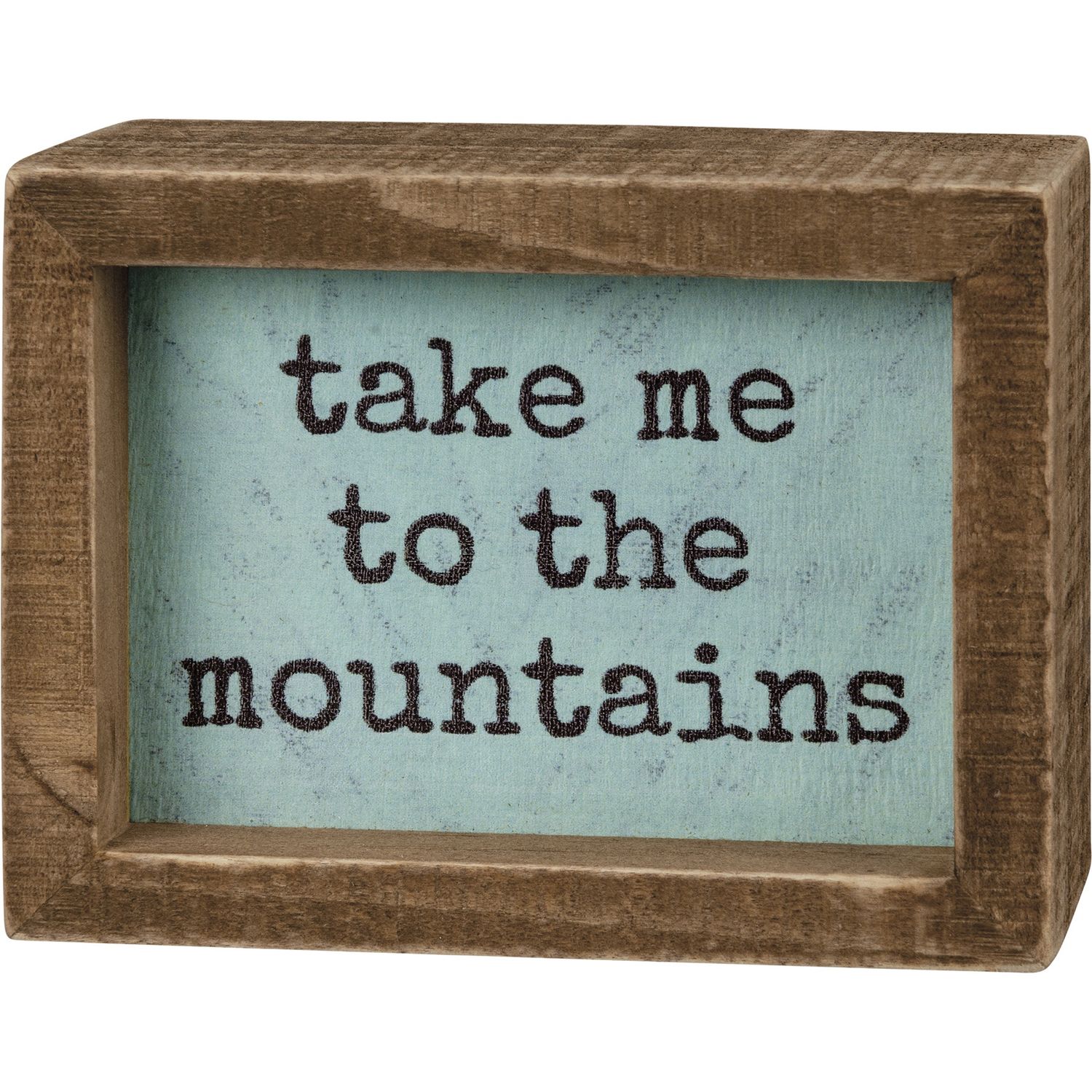 Inset Box Sign - Take Me To The Mountains