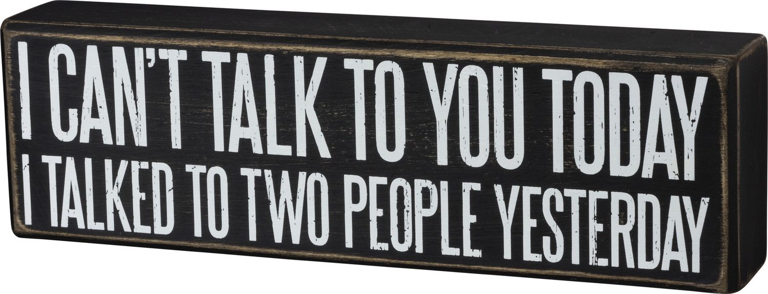 Box Sign - I Can't Talk To You Today