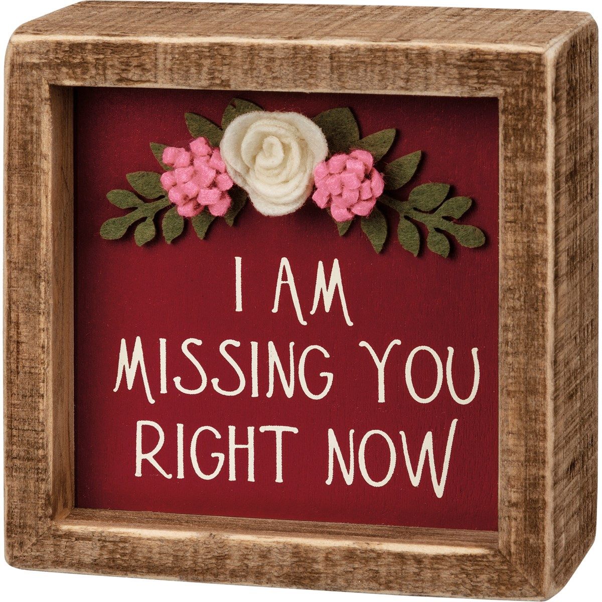 Inset Box Sign - I Am Missing You Right Now