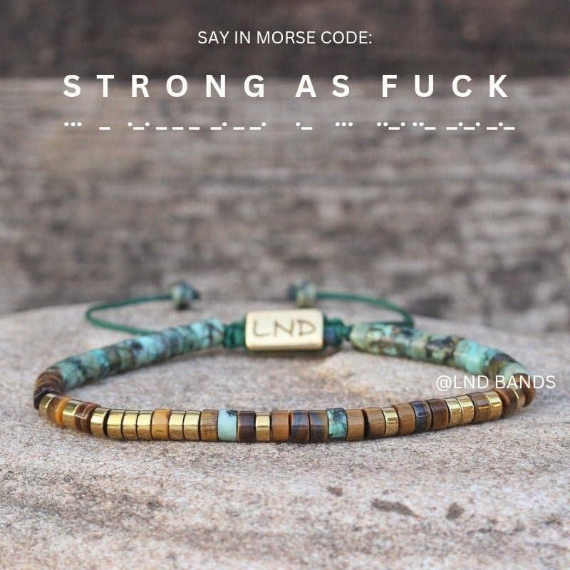 Morse Code "STRONG AS FUCK" bracelet: African Turquoise Inspiration Motivation Encouragement Affirmation Support