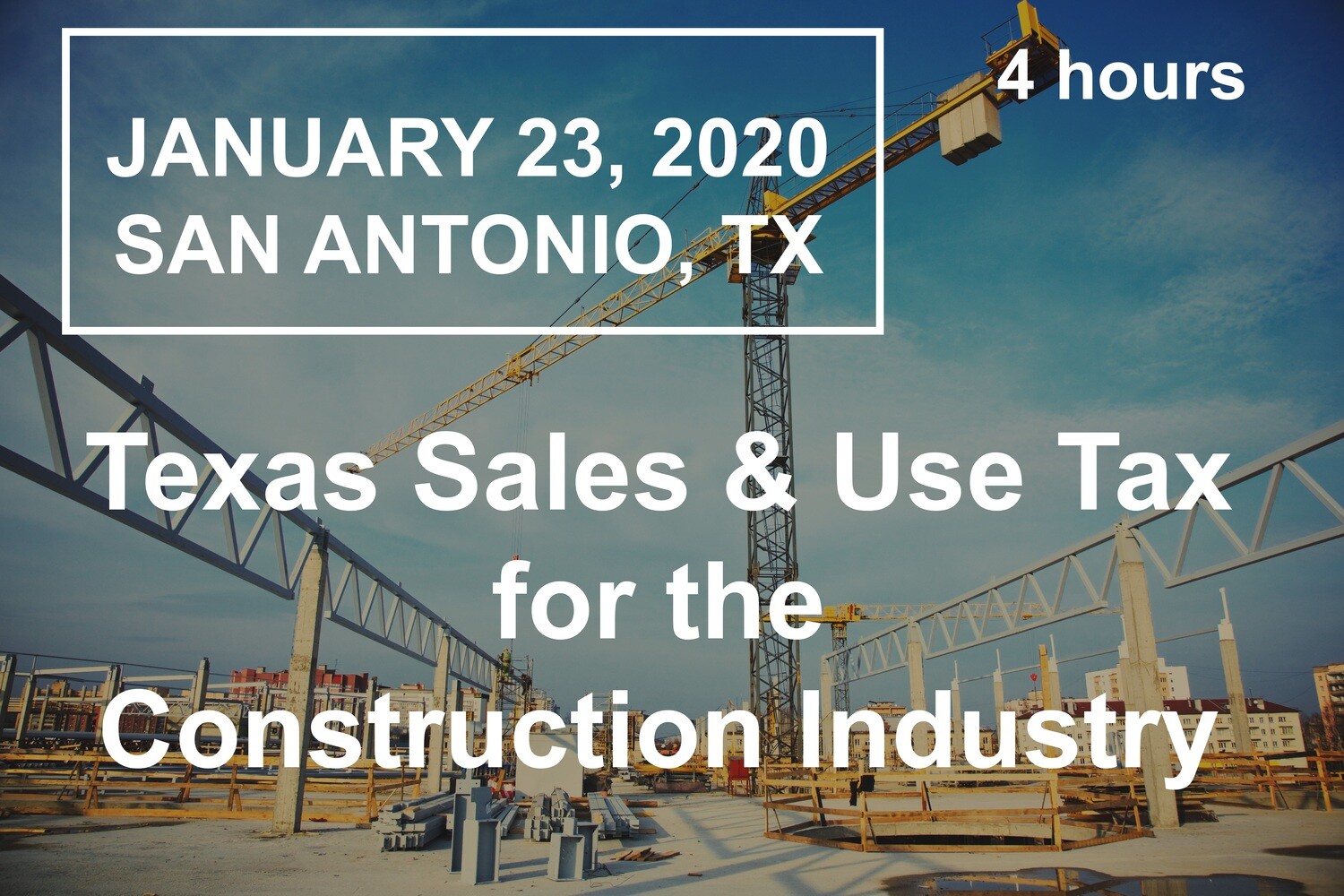 TX Sales & Use Tax for the Construction Industry: January 23, 2020 TX Sales & Use Tax for the Construction Industry: January 23, 2020