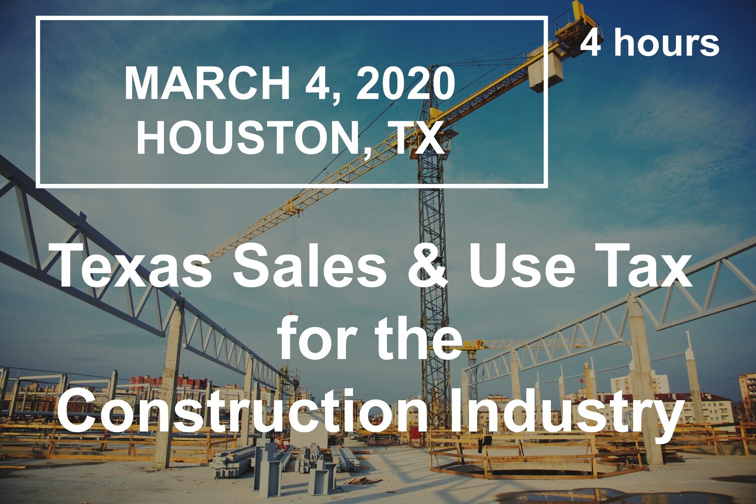 TX Sales & Use Tax for the Construction Industry: March 4, 2020 TX Sales & Use Tax for the Construction Industry: March 4, 2020