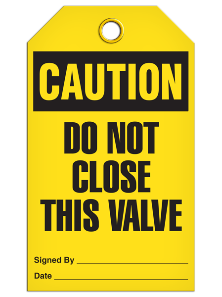 Caution - Do Not Close This Valve | Pack of 25 | INCOM