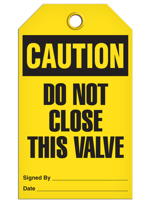 Caution - Do Not Close This Valve | Pack of 25 | INCOM