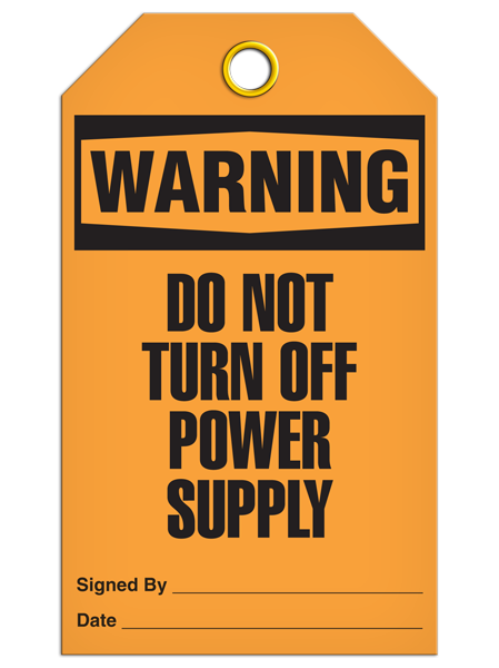 Warning Do Not Turn Off Power Supply Tag  PKG/25