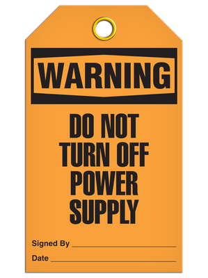 Warning Do Not Turn Off Power Supply Tag  PKG/25