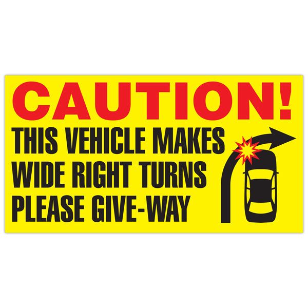 WIDE RIGHT TURN GIVE WAY Trailer Sign - 17" x 9" WT1595 INCOM