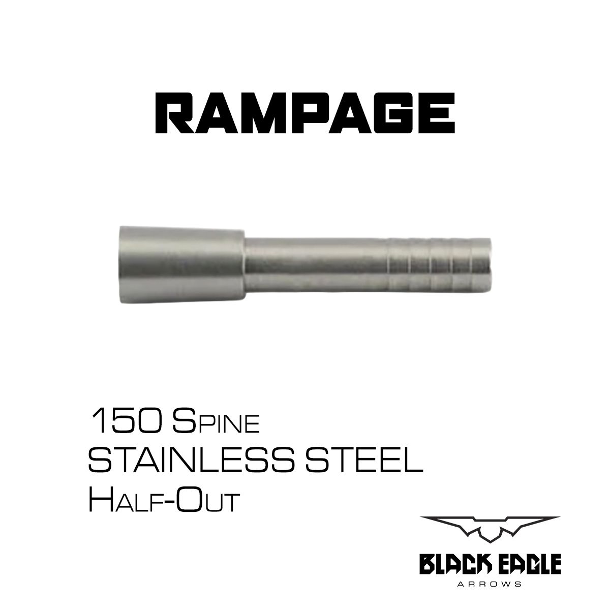 Black Eagle Renegade/Rampage Stainless Steel Bone Crushing Half-Out Insert (.204"), Model: Rampage, Spine: 150
