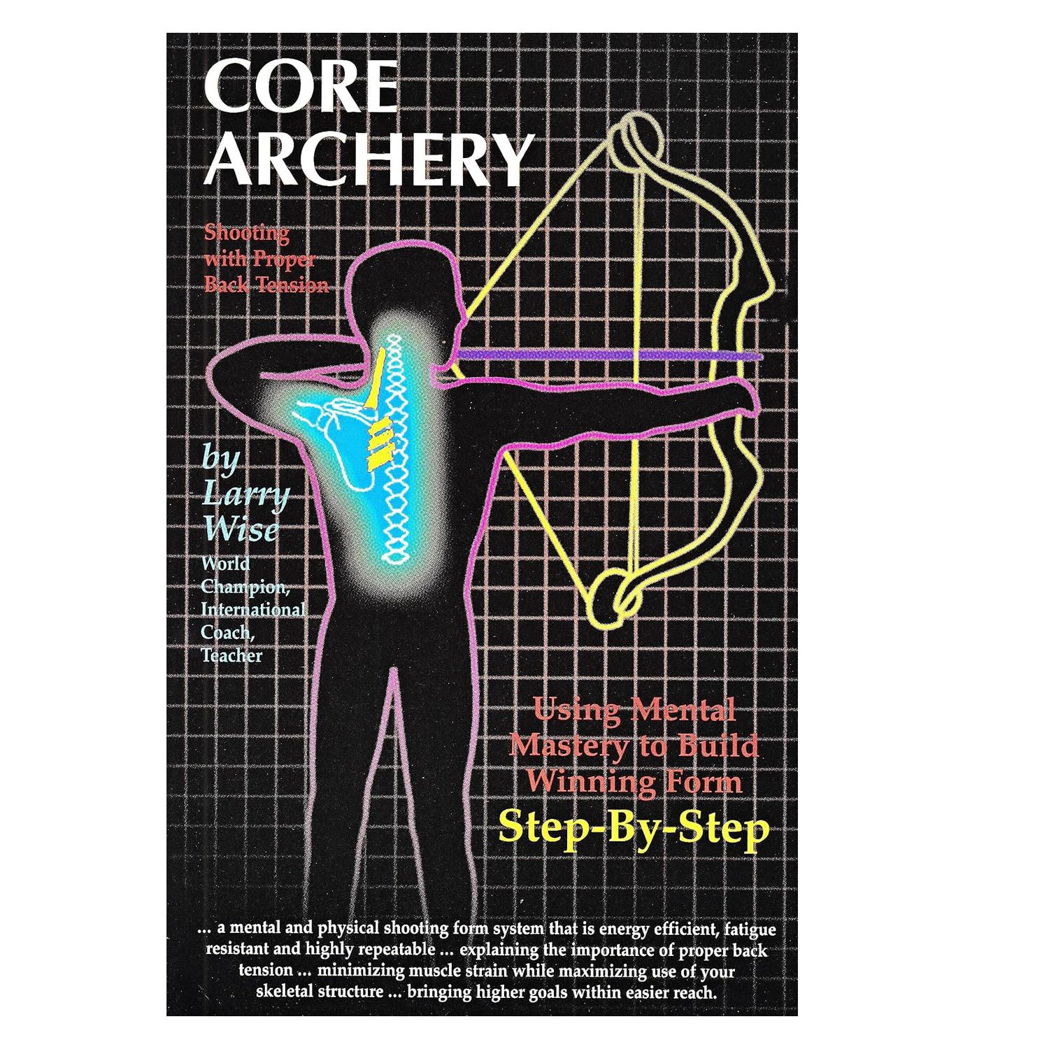 Core Archery by Larry Wise