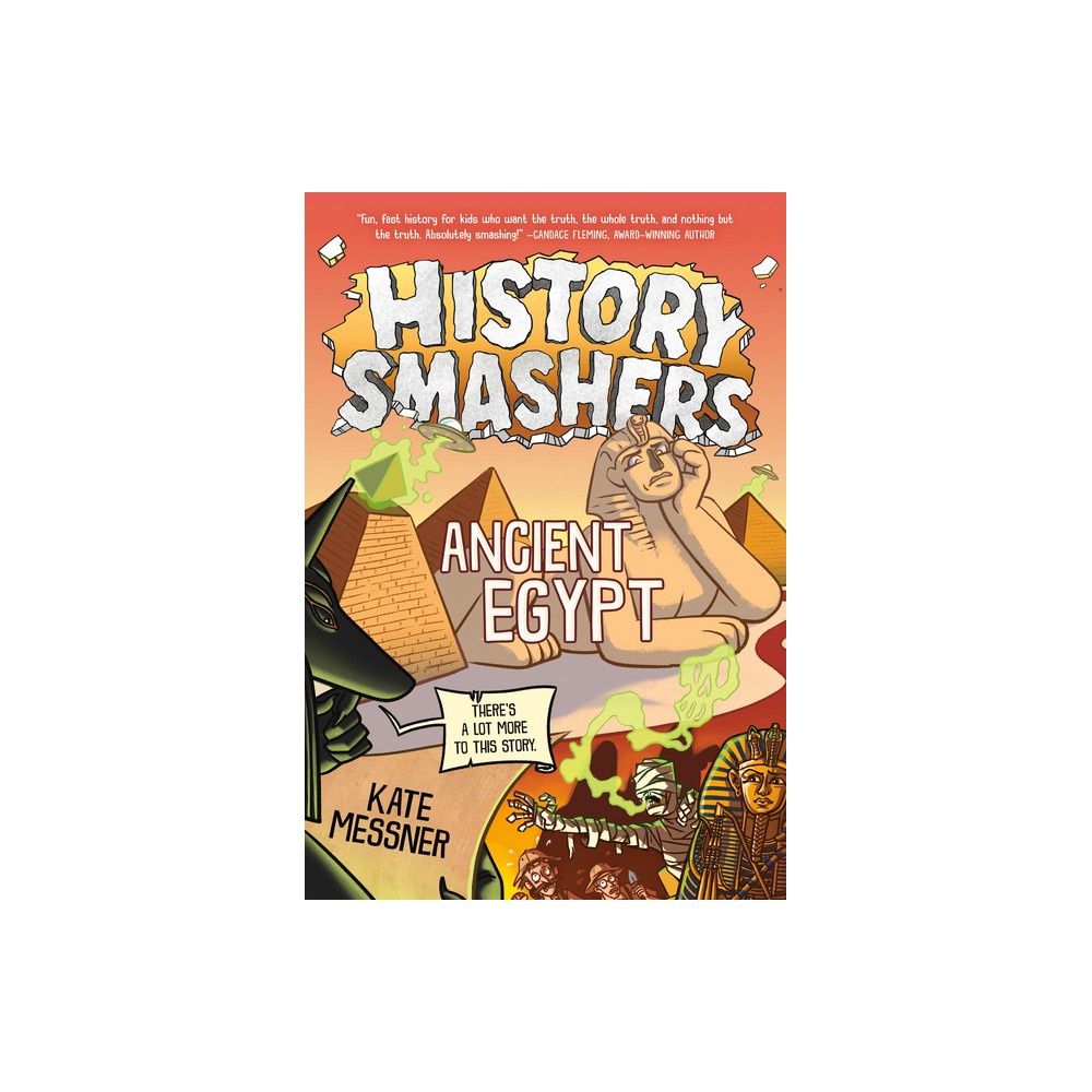 History Smashers: Ancient Egypt - by Kate Messner (Paperback)