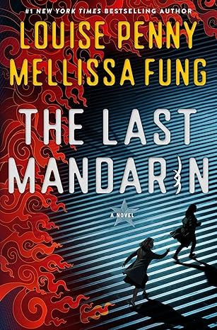 The Last Mandarin - Louise Penny/Mellissa Fung