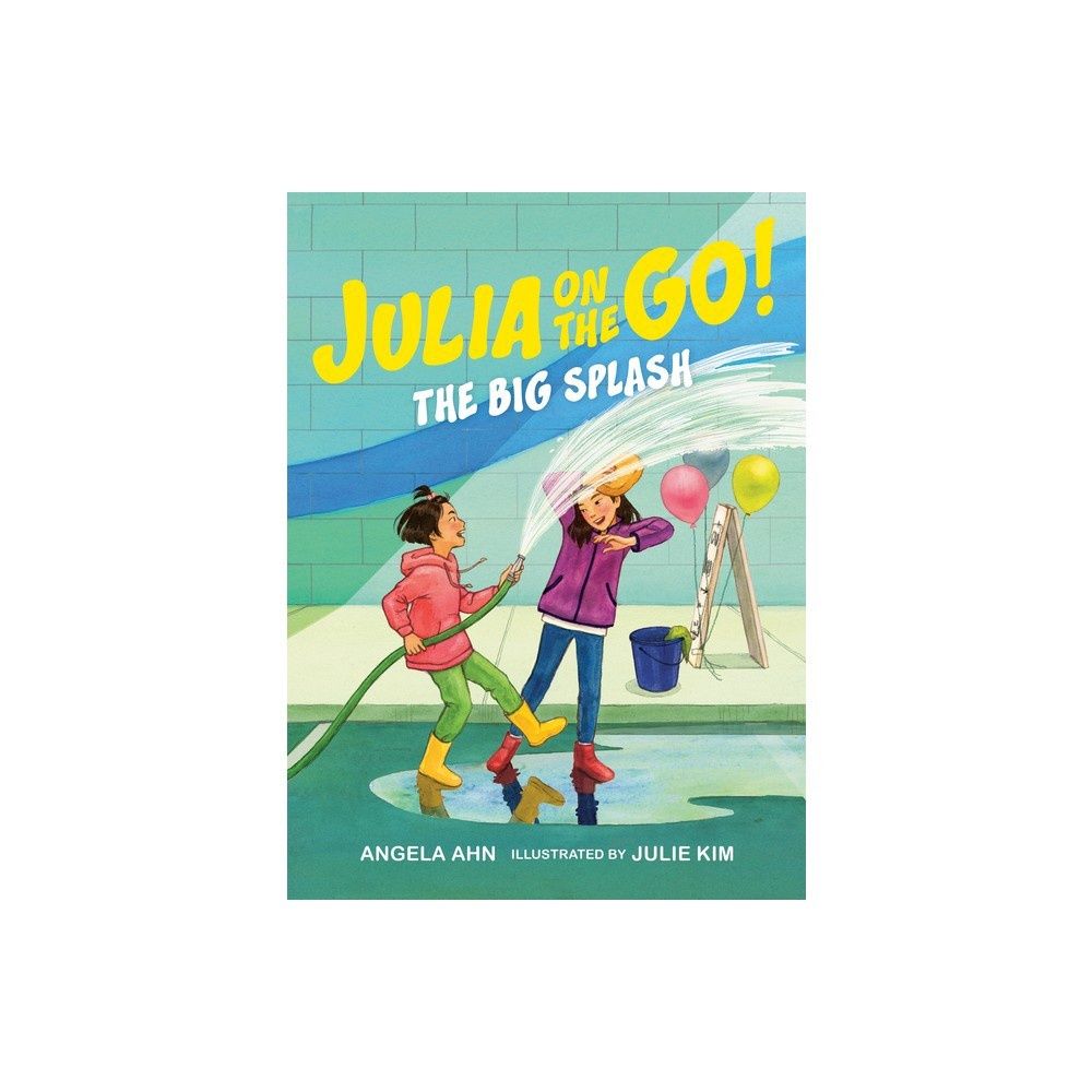 Julia On The Go! The Big Splash - Angla Ahn