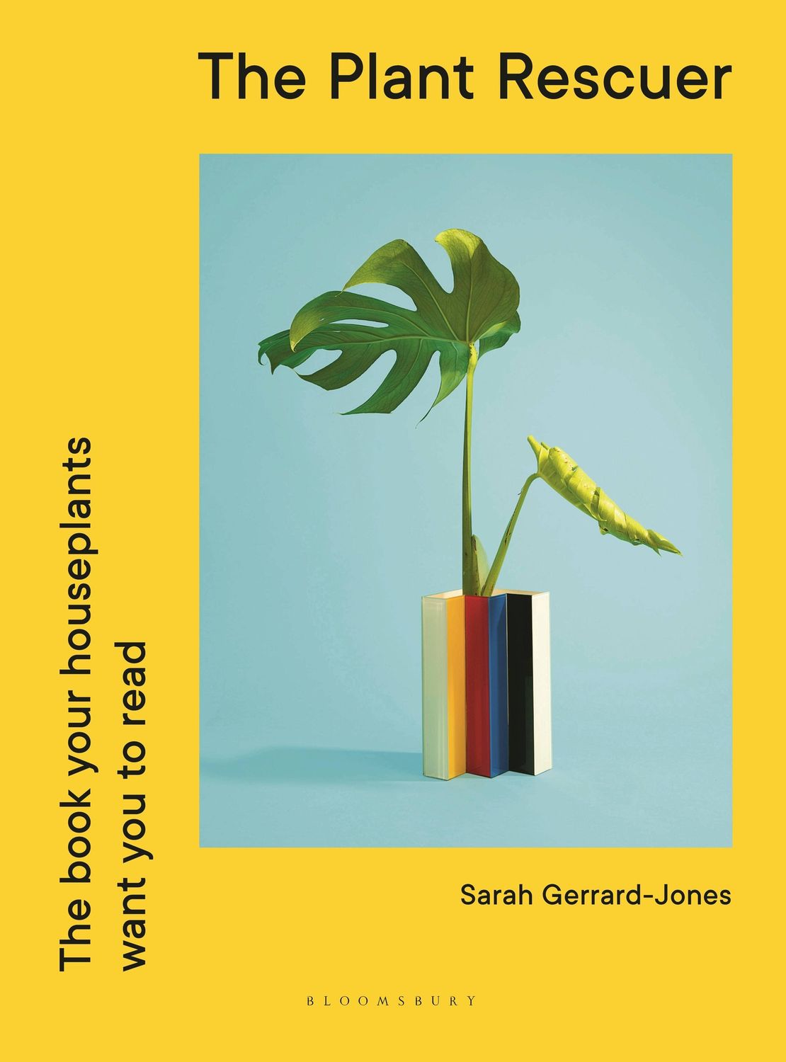 Plant Rescuer: The Book Your Houseplants Want You To Read