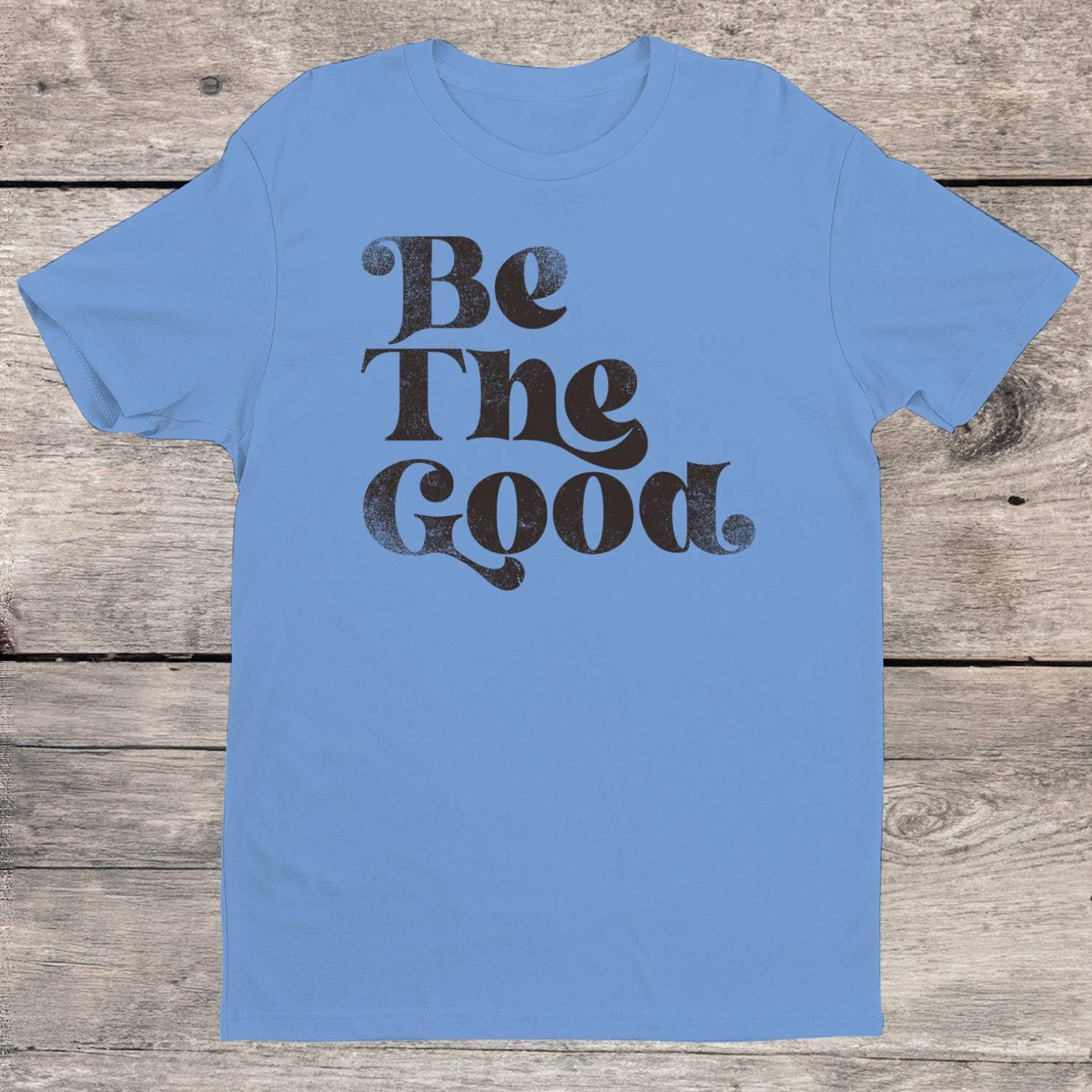 Be The Good 70s Retro Unisex Tee: M