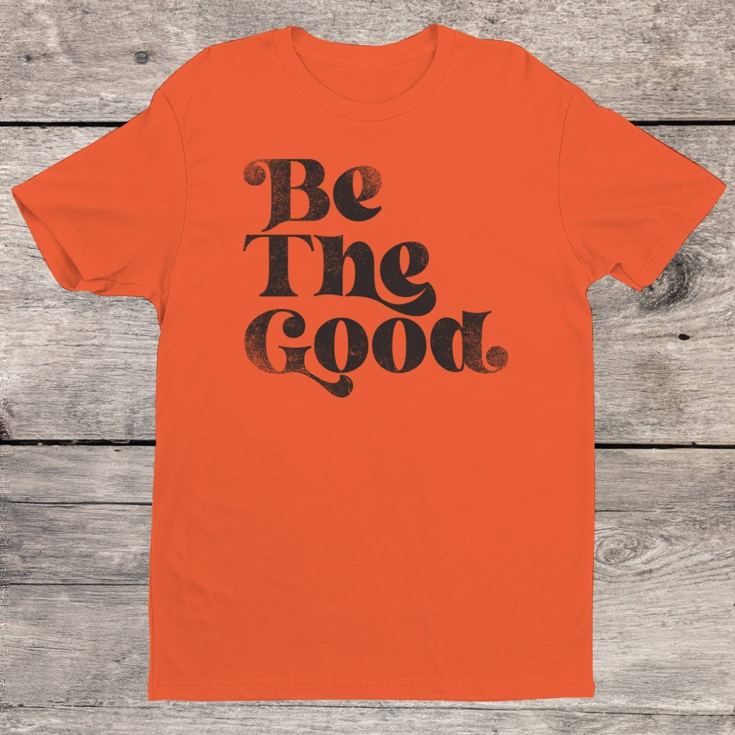 Be The Good 70s Retro Unisex Tee: M