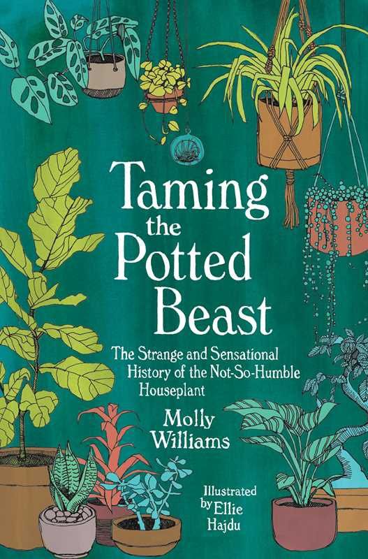 Taming the Potted Beast by Molly  Williams: Hardcover; 272 pages / English
