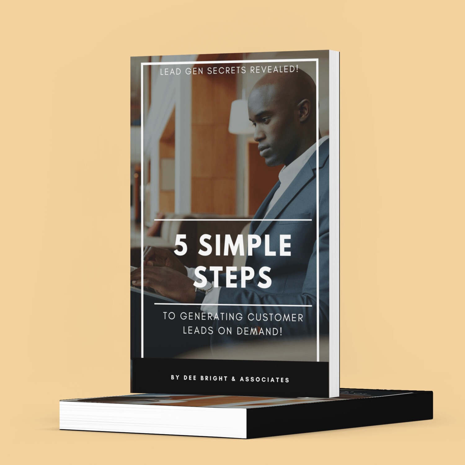 Lead Gen Secrets: 5 Simple Steps To Generating Customer Leads On Demand