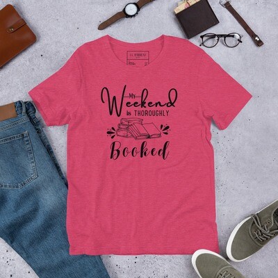 My Weekend is Booked Unisex t-shirt