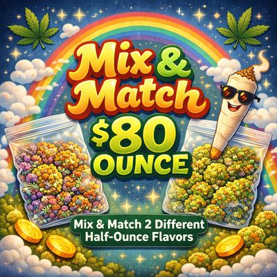 $80 Ounce (Any 2 Half OZ - Mix or Match)