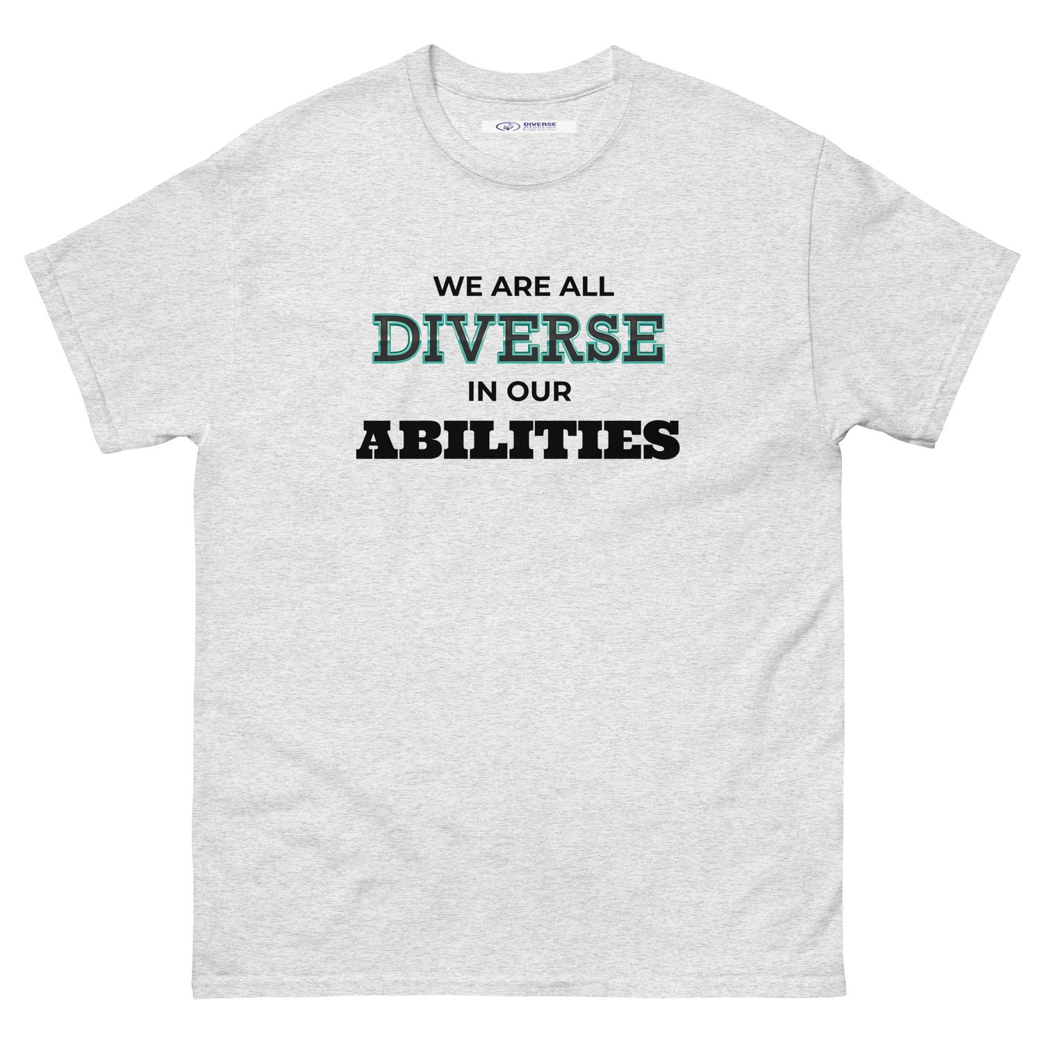 We Are All Diverse in Our Abilities White Tee – Bold Typography Design (Unisex S–5XL)