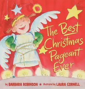 Best Christmas Pageant Ever picture book : Barbara Robinson