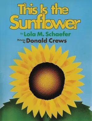 This Is the Sunflower: Lola M. Schaefer